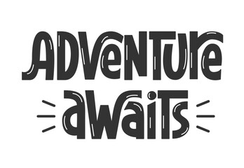 Obraz premium Adventure Awaits Travel Text Motivational Inspirational Quote. Vector Hand Lettering of Short Phrase Adventure Time.
