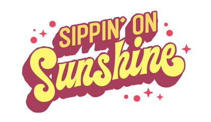 Sipping on Sunshine, whimsical and fun typography evoking the joy of savoring sunny moments. Its playful lettering design is perfect for beverage labels, party invitations, and social media graphics