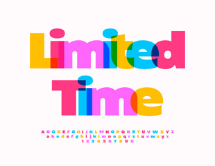 Vector business poster Limited Time. Bright Colorful Font. Modern Creative Alphabet Letters and Numbers set.