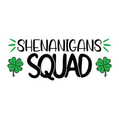 Shenanigans Squad T-shirt Quotes Design Vector Illustration Clipart Eps