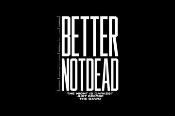 Streetwear better day typography graphic design aesthetic quotes template