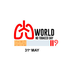World No Tobacco Day. World Tobacco Day. cigarette and lungs creative concept design for poster, banner vector illustration. Stop tobacco 31st May.
