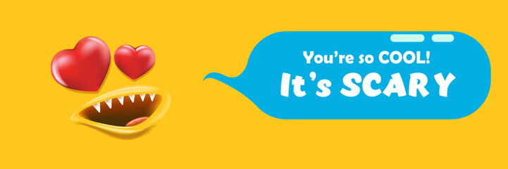 you are so cool it's scary slogan and quote with funny cute monster and text. Valentines day banner with cute monster