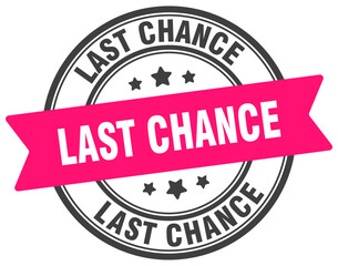 last chance stamp. last chance label on transparent background. round sign