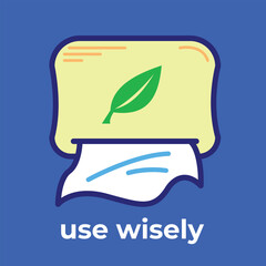 Use tissue paper wisely poster sign illustration isolated on square blue background. Simple flat cartoon art styled drawing for poster prints.
