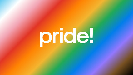 Pride Flag Gradient Background. Pride Month Vector Banner Design. LGBTQ+ Pride Flag Colors Gradient Background with 'Pride!' Typography