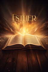 Book of Esther. Open glowing Bible set on wood. Rays of golden light emanating from the book. Ideal for bible studies, religious meetings, intros, and much more. Vertical with copy space.