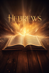 Book of Hebrews. Open glowing Bible set on wood. Rays of golden light emanating from the book. Ideal for bible studies, religious meetings, intros, and much more. Vertical with copy space.