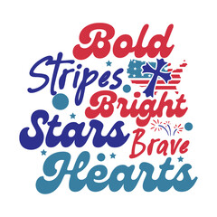 Bold stripes bright stars brave hearts