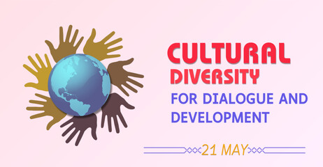 World Day for Cultural Diversity for Dialogue and Development. Celebrated every year 21 may. Campaign or celebration banner