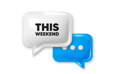 This weekend tag. Chat speech bubble 3d icon. Special offer sign. Sale promotion symbol. This weekend chat offer. Speech bubble banner. Text box balloon. Vector