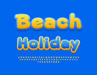 Vector touristic banner Beach Holiday. Yellow and Blue Bright Font. Artistic Alphabet Letters and Numbers set. 