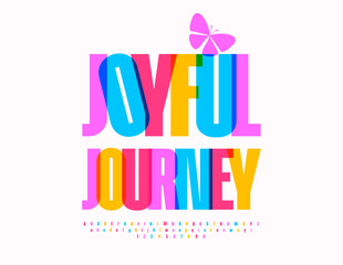 Vector promotional flyer Joyful Journey. Modern colorful Font. Bright Alphabet Letters and Numbers set.