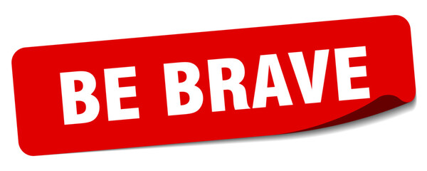 be brave sticker. be brave label