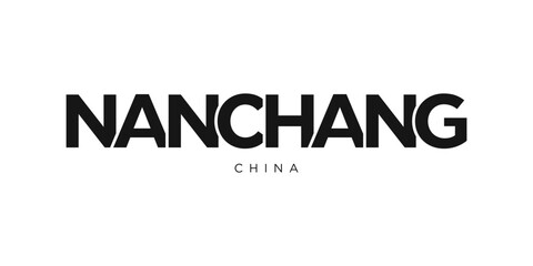 Nanchang in the China emblem. The design features a geometric style, vector illustration with bold typography in a modern font. The graphic slogan lettering.