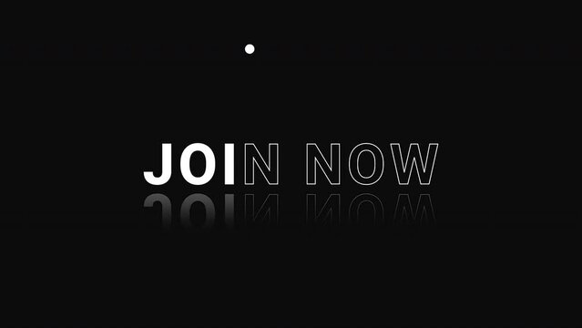 Outline Effect over a white Join Now word  animated typographic 4k text with black background.