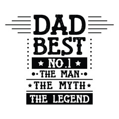 Dad Best No 1 The Man The Myth The Legend T-shirt Quotes Vector Design Illustration Clipart Eps 