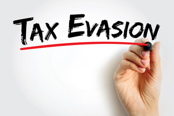 Tax Evasion is an illegal attempt to defeat the imposition of taxes by individuals, corporations, trusts, text concept background