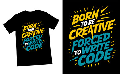 creative t-shirt design print ready for computer engineering students, freelancers, out sourcing, hacking, coding. t-shirt about coding and creativity.