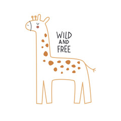 Wild and free. cartoon giraffe, hand drawing lettering, decorative elements. flat style, colorful vector for kids. baby design for cards, poster decoration, t-shirt print