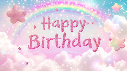 "Happy Birthday" written in sparkling pink glitter on a background of fluffy clouds and rainbows, evoking a whimsical and enchanting feel for a birthday filled with joy and wonder.