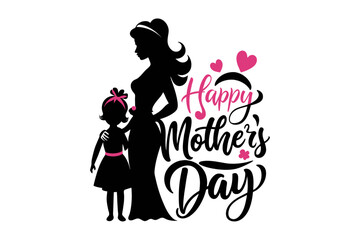 Happy mothers day typography and silhouette art design with white background.
