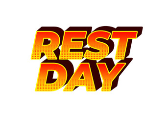 Rest day. Text effect in 3D style with good colors