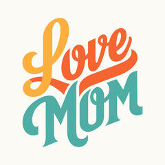 love you mom typography, 