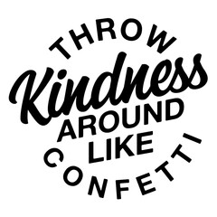 Kind  hand draw lettering, motivational phrase, positive emotions. Slogan, Kindness phrase or quote. Modern illustration for t-shirt, sweatshirt or other apparel print.