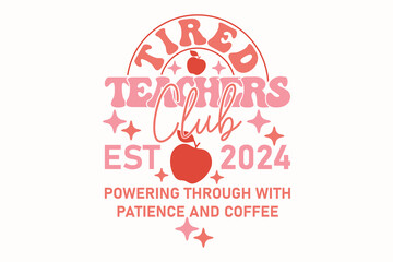 Tired Teachers Club Teacher EPS Design, Teachers T-shirt Design