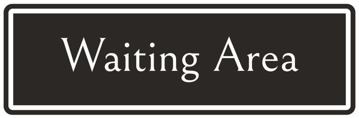 Waiting area sign