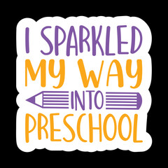 I Sparkled My Way Into Preschool