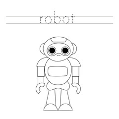 Trace the letters and color cartoon toy robot. Handwriting practice for kids.