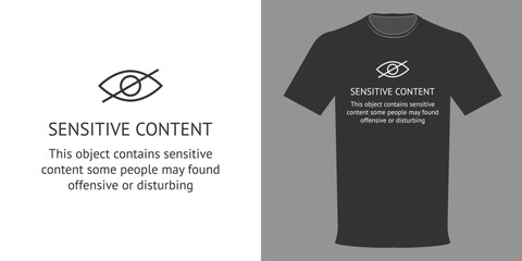 Vector illustration of a t-shirt with a Sensitive Content Warning. Typographic print isolated on black and white backgrounds, template for website banner