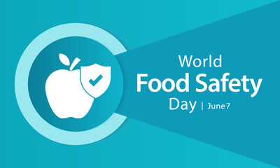 Food Safety Day (WFSD) celebrated on 7 June every year, aims to draw attention and inspire action to help prevent, detect and manage foodborne risks. Vector illustration.