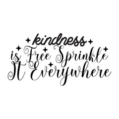 Kindness is Free Sprinkle It Everywhere SVG Cut File