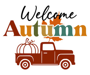Welcome Autumn,Fall Svg,Fall Vibes Svg,Pumpkin Quotes,Fall Saying,Pumpkin Season Svg,Autumn Svg,Retro Fall Svg,Autumn Fall, Thanksgiving Svg,Cut File,Commercial Use