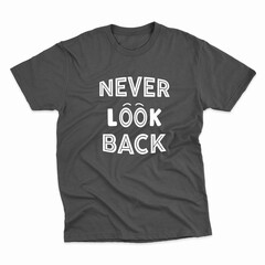 Never look back