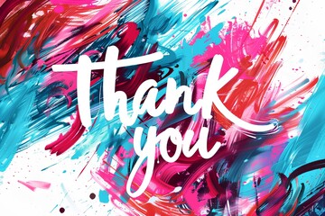 An eye-catching scene showcasing a "Thank you" word sign rendered in crisp detail against a clean white backdrop, accented by a spectrum of vibrant paint brush strokes that dance and intertwine