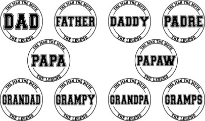 The Man The Myth The Legend Dad Graphic Design Bundle - Dad, Daddy, Father, Padre, Papa, Gramps, Grampy, Grandad, Grandpa, and Papaw