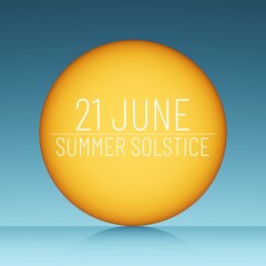 Sun illustration with the words 21 June Summer Solstice on blue background. Holiday concept. Template for background, banner, card, poster with text inscription. 3D illustration, render.