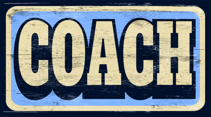 Aged and worn coach sign on wood