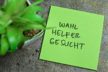 Concept of Learning language - German. Wahl Helfer Gesucht it means Election helper wanted written...