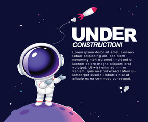 Vector astronaut character on a small planet and a rocket flying on the background of Under construction message board which you can replace text