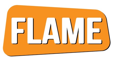 FLAME text on orange trapeze stamp sign.
