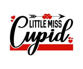 Little Miss Cupid T-shirt, Valentines Day Typography, Kids Valentine, T-shirt, Valentines Day, Mini Valentine, Cut File For Cricut And Silhouette