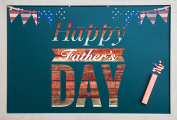 Happy Father's day banner on blackboard with USA bunting flag, Greeting card and poster of Father's day idea