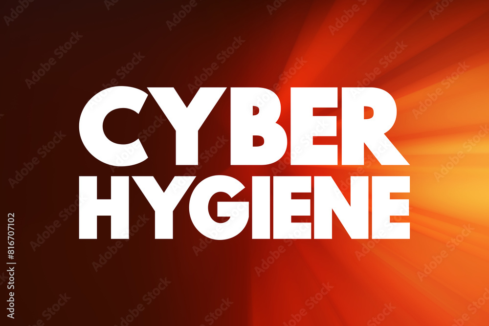 Poster cyber hygiene - set of practices for ensuring the safe handling of critical data, text concept backg