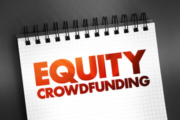 Equity Crowdfunding - online offering of private company securities to a group of people for...