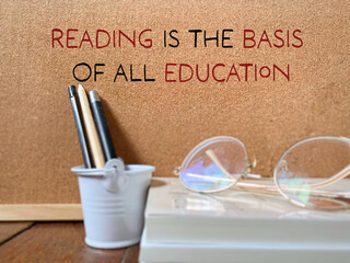 Reading is the basis of all education text background. Stock photo.